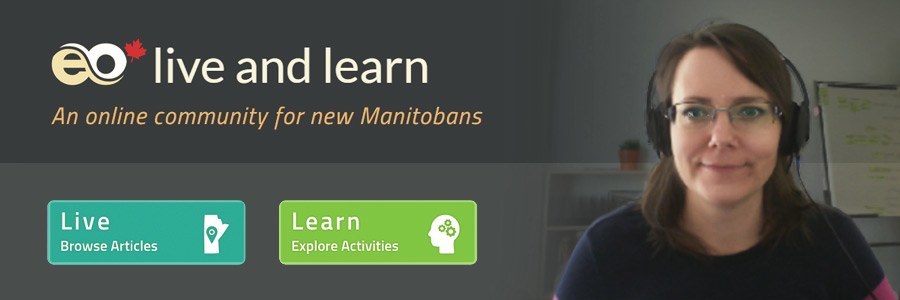 Text: Live and Learn, an online community for new Manitobans, website buttons, and an image of en English Online staff member